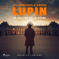 Le Collier de la reine – Les aventures d'Arsène Lupin - intégrale