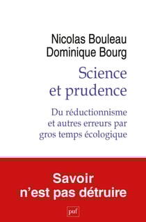 Science et prudence : Du réductionnisme et autres erreurs par gros temps écologique - Du réductionnisme et autres erreurs par gros temps écologique