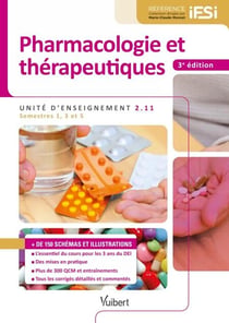 Pharmacologie et thérapeutiques - IFSI UE 2.11 (Semestres 1, 3 et 5) - L'essentiel du cours - Des mises en pratique - Tous les corrigés - Plus de 100 schémas et illustrations