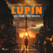 Les Jeux du soleil – Les aventures d'Arsène Lupin - intégrale