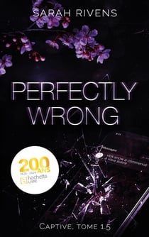 Captive tome 1.5 - Perfectly Wrong - La saga qui a conquis des millions de lecteurs !