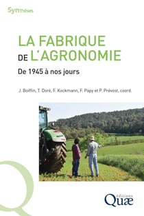 La fabrique de l'agronomie - De 1945 à nos jours