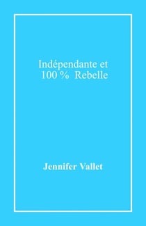 Indépendante et 100 % rebelle