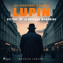 Victor, de la brigade mondaine – Les aventures d'Arsène Lupin - intégrale