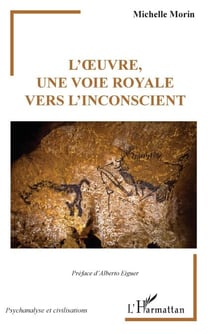 L'�uvre, une voie royale vers l'inconscient