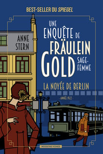 La noyée de Berlin - Une enquête de Fräulein Gold, sage-femme, T1