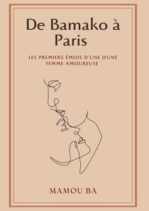 De Bamako à Paris - Les premiers émois d'une jeune femme amoureuse