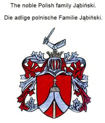 The noble Polish family Jabinski. Die adlige polnische Familie Jabinski.