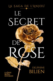 Le secret de Rose : La Saga de l'Anjou