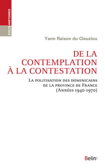 De la contemplation à la contestation : La politisation des dominicains de la Province de France