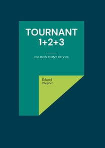 Tournant 1+2+3 - Ou mon point de vue