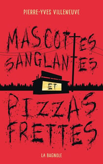 Mascottes sanglantes et pizzas frettes - MASCOTTES SANGLANTES ET PIZZAS.. [NUM]