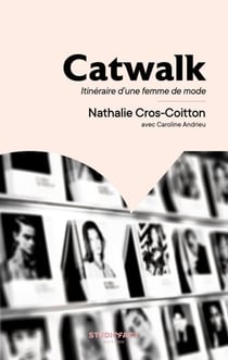 Catwalk - Itinéraire d'une femme de mode