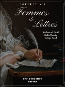 Femmes de lettres - Coffret n°1 - Madame de Staël, Stella Blandy et George Sand - 3 textes issus des collections de la BnF