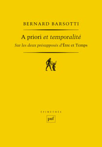 A priori et temporalité : Sur les deux présupposés d'Être et Temps