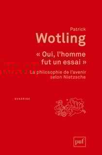 « Oui, l'homme fut un essai » - La philosophie de l'avenir selon Nietzsche - La philosophie de l'avenir selon Nietzsche