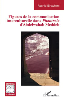 Figures de la communication interculturelle dans <em>Phantasia</em> - d'Abdelwahab Meddeb