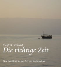 Die richtige Zeit - Eine Geschichte in der Zeit um Weihnachten