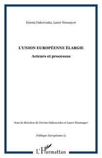 L'Union européenne élargie - Acteurs et processus