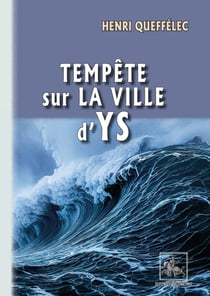 Tempête sur la Ville d'Ys - Préface d'Eric Auphan