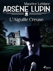 Arsène Lupin -- L'Aiguille Creuse