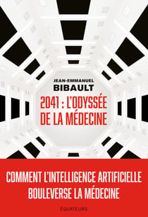 2041 : L'Odyssée de la médecine - Comment l’intelligence artificielle bouleverse la médecine ?