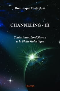 Channeling - III - Contact avec Lord Sheran et la Flotte Galactique