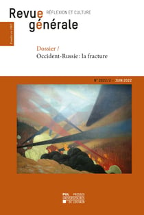Revue générale - n°2022/2 - juin 2022 - Occident-Russie, la fracture