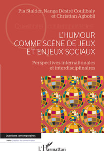 L'humour comme scène de jeux et enjeux sociaux - Perspectives internationales et interdisciplinaires