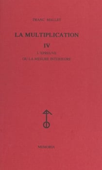 La multiplication (4). L'épreuve ou la mesure intérieure