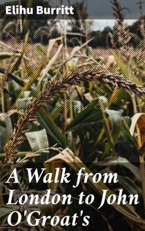 A Walk from London to John O'Groat's - With Notes by the Way