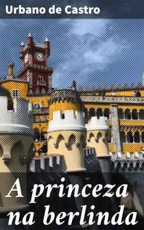 A princeza na berlinda - Rattazzi a vol d'oiseau, com a biographia de sua Alteza