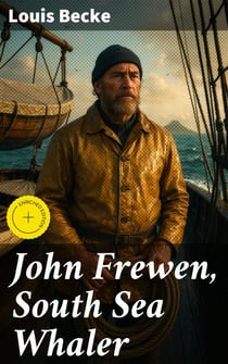 John Frewen, South Sea Whaler - 1904