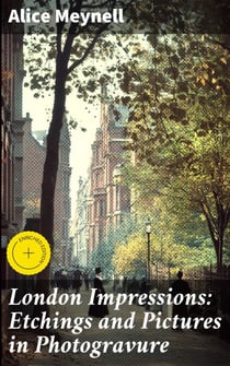 London Impressions: Etchings and Pictures in Photogravure