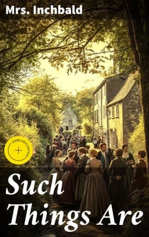 Such Things Are - A Play, in Five Acts
