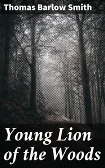 Young Lion of the Woods - Or, A Story of Early Colonial Days
