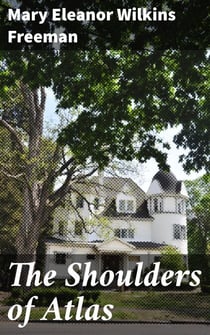 The Shoulders of Atlas - A Novel