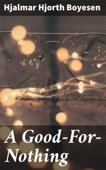 A Good-For-Nothing - 1876