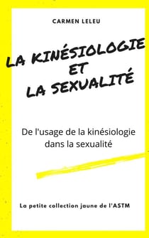 La Kinésiologie et la Sexualité - De l'usage de la kinésiologie dans la sexualité