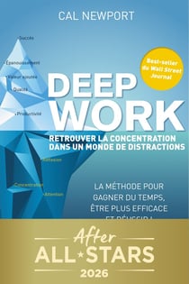 Deep work : retrouver la concentration dans un monde de distractions