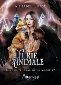 Furie Animale - Bureau Fédéral de la Magie, T7