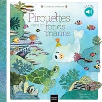 Contes de la nature - Pirouettes dans les fonds marins 3/5 ans