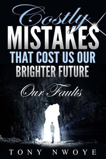 Costly Mistakes That Cost Us Our Brighter Future