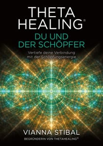 ThetaHealing® Du und der Schöpfer - Vertiefe deine Verbindung mit der Schöpfungsenergie