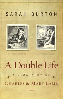 A Double Life - A Biography of Charles and Mary Lamb