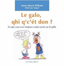 Le galo, qhi q'c'ét don ? - ce que vous avez toujours voulu savoir sur le gallo