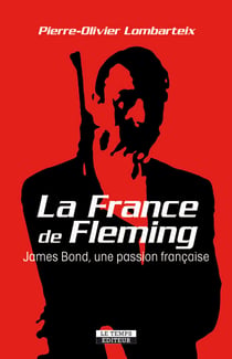 La France de Fleming - James Bond, une passion française