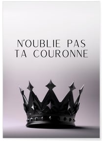 Affiche Motivation N'oublie Pas Ta Couronne | A3 : 29,7x42cm