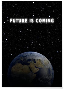 Affiche Motivation Inspirante The future is coming | A3 : 29,7x42cm