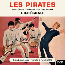 Les Pirates avec Dany Logan & Tony Morgan : L'intégrale Collection Rock Français - CD